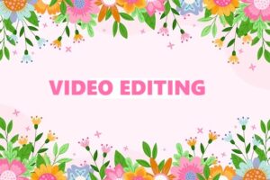 Video Editing