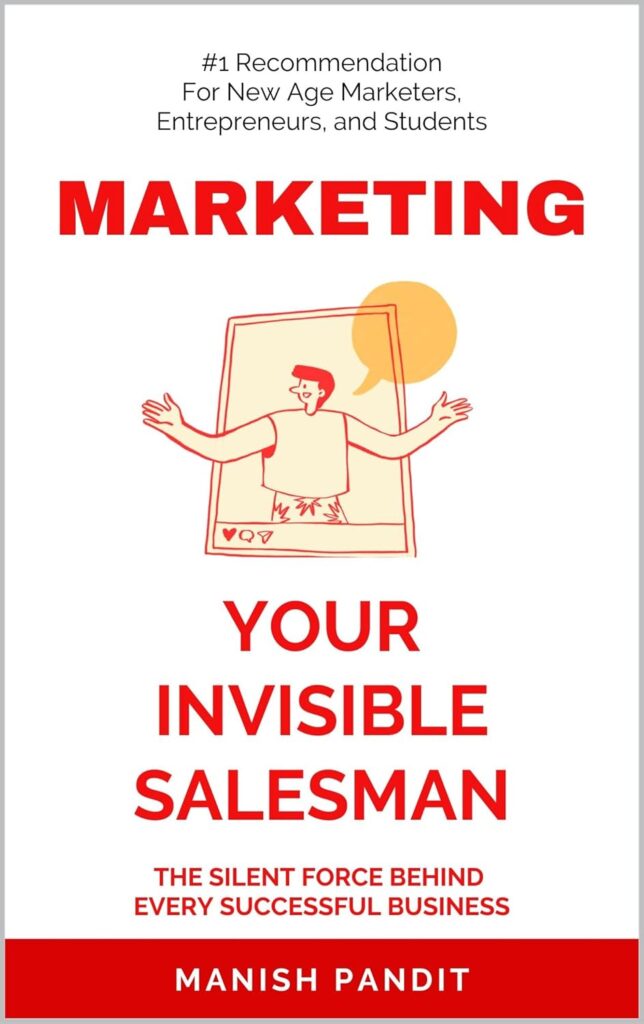 Marketing - Your Invisible Salesman: The Silent Force Behind Every Successful Business